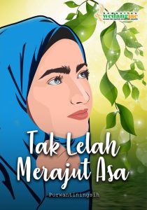 Tak Lelah Merajut Asa